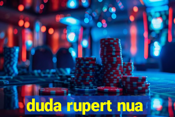 duda rupert nua